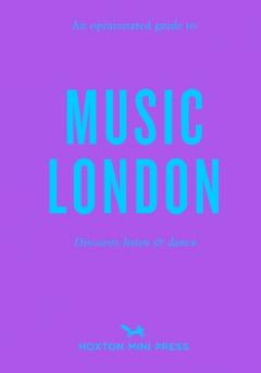 Opinionated Guide to Music London