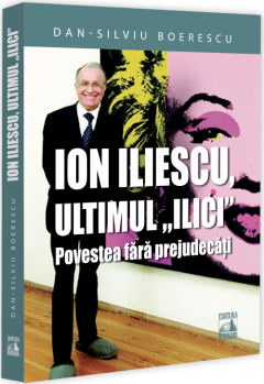 Ion Iliescu, ultimul „Ilici”
