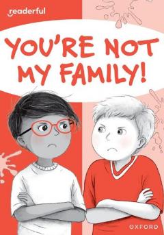 Readerful Rise: Oxford Reading Level 7: You're Not My Family!