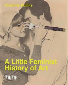 Coperta cărții Little Feminist History of Art (Expanded Edition)
