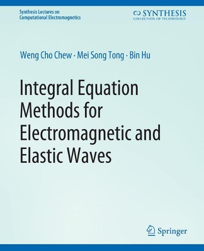 Integral Equation Methods for Electromagnetic and Elastic Waves - Weng ...