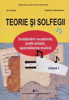 Manual - Teorie si solfegii - Invatamant vocational, profil artistic, specializarea muzica, clasa I