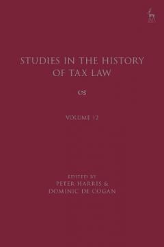 Studies in the History of Tax Law, Volume 12