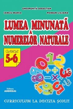 Lumea minunata a numerelor naturale - clasele V-VI