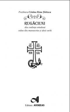 Rugaciuni din credinta ortodoxa, culese din manuscrise si carti vechi