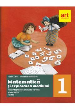 Matematica si explorarea mediului. Clasa I