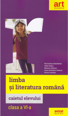 Caietul elevului - Limba si literatura romana - Clasa a VI-a