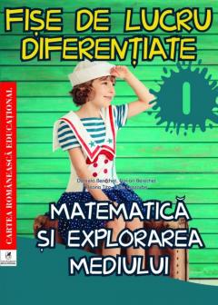 Fise de lucru diferentiate. Matematica si explorarea mediului. Clasa I