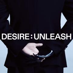 DESIRE: UNLEASH - Vinyl