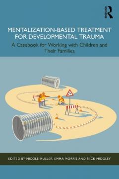 Coperta cărții Mentalization-Based Treatment for Developmental Trauma