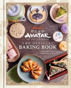 Coperta cărții Avatar: The Last Airbender: The Official Baking Book