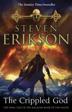 The Crippled God - The Malazan Book of the Fallen 10