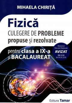 Fizica culegere de probleme propuse si rezolvate pentru clasa a IX-a si bacalaureat