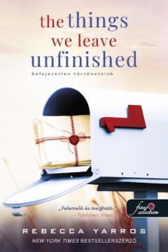 The Things We Leave Unfinished - Befejezetlen torteneteink