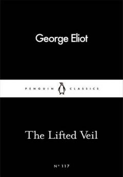 The Lifted Veil George Eliot