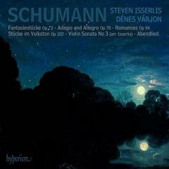Fantasiestucke Op 73 • Adagio And Allegro Op 70 • Romances Op 94 • Stucke Im Volkston Op 102 • Violin Sonata No 3 (Arr Isserlis) • Abendlied