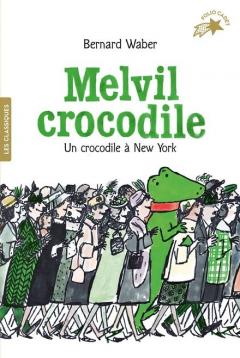 Melvil crocodile: Un crocodile a New York