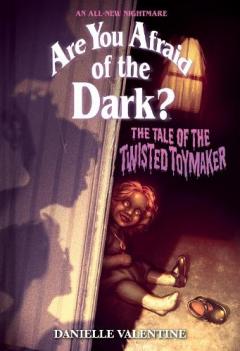 Tale of the Twisted Toymaker (Are You Afraid of the Dark #2)