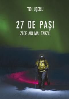 27 de pasi. Zece ani mai tarziu