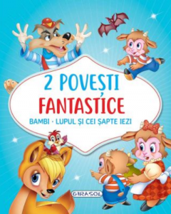 2 Povesti fantastice: Bambi. Lupul si cei sapte iezi