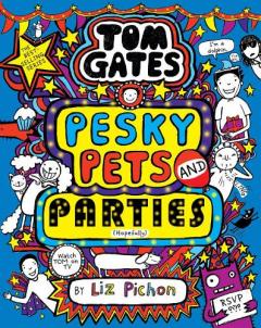 Tom Gates:Pesky Pets and Parties