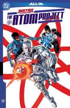 Coperta cărții Justice League: The Atom Project