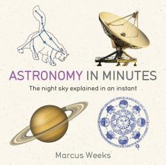 Astronomy in Minutes - 200 Key Concepts Explained in an Instant