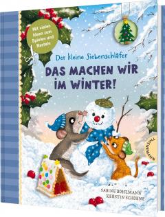 Der kleine Siebenschlafer:: Das machen wir im Winter!