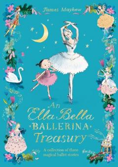 The Ella Bella Ballerina Treasury