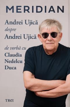 Meridian: Andrei Ujica despre Andrei Ujica