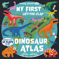 Coperta cărții Lonely Planet Kids My First Lift-the-Flap Dinosaur Atlas