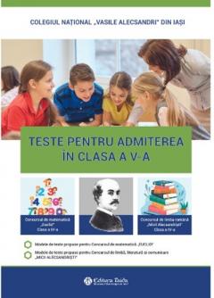 Teste pentru admiterea in clasa a V-a. Limba romana si matematica