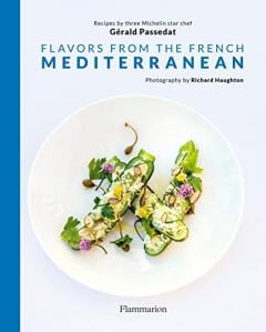 Flavors from the French Mediterranean Gerald Passedat, Richard Haughton