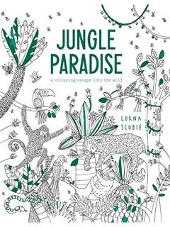 Jungle Paradise - A Colouring Escape Into the Wild