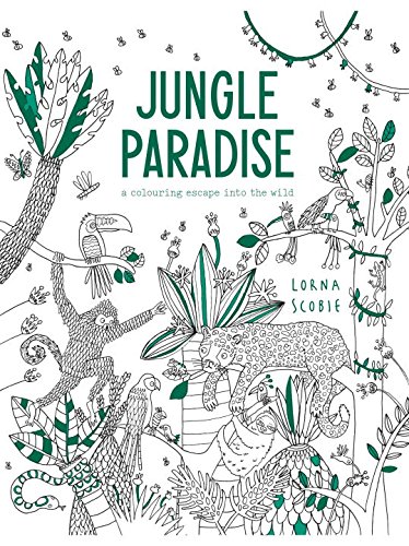 Jungle Paradise - A Colouring Escape Into the Wild