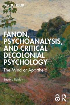 Fanon, Psychoanalysis and Critical Decolonial Psychology