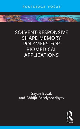 Solvent-Responsive Shape Memory Polymers for Biomedical Applications ...