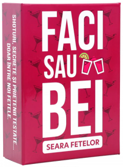Joc de carti - Faci sau Bei - Seara fetelor