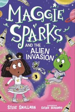 Maggie Sparks and the Alien Invasion