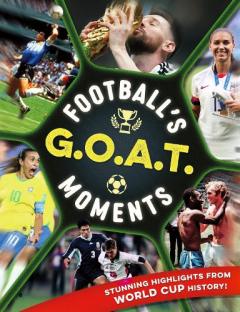 Coperta cărții Football's GOAT Moments