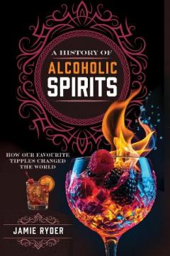 History of Alcoholic Spirits