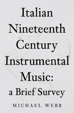 Italian Nineteenth Century Instrumental Music: a Brief Survey
