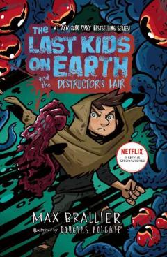 Last Kids on Earth and the Destructor's Lair