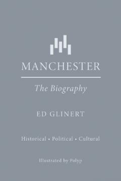 Coperta cărții Manchester : The Biography