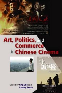 Art, Politics, and Commerce in Chinese Cinema
