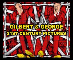 Gilbert & George - 21st Century Pictures