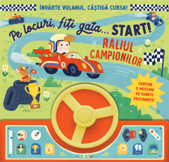 Pe locuri, fiti gata… Start! Raliul campionilor