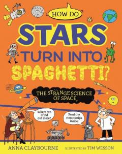Funny Science: How do Stars Turn into Spaghetti? The Strange Science of Space