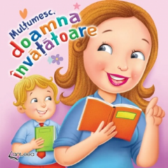 Multumesc, doamna invatatoare!