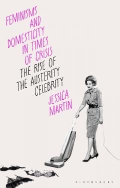 Feminisms, Austerity and Domesticity